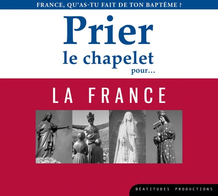 PRIER LE CHAPELET POUR LA FRANCE CD