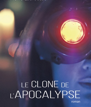LE CLONE DE LAPOCALYPSE - ROMAN