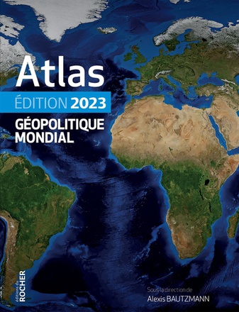 ATLAS GEOPOLITIQUE MONDIAL 2023