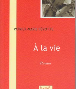 A LA VIE - ROMAN