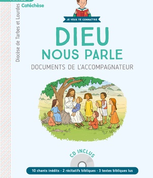 ANNEE 1 - DIEU NOUS PARLE - DOCUMENTS DE L'ACCOMPAGNATEUR +CD
