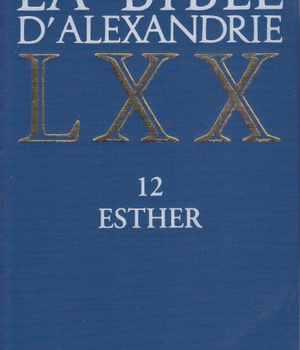 LA BIBLE D'ALEXANDRIE : 12 ESTHER