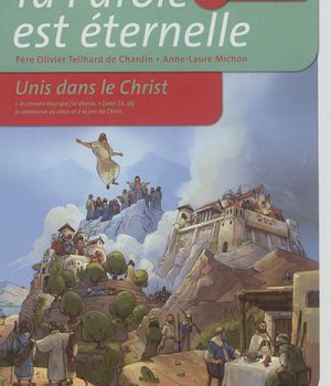 TA PAROLE EST ETERNELLE UNIS DANS LE CHRIST TROISIEME ANNEE ENFANT