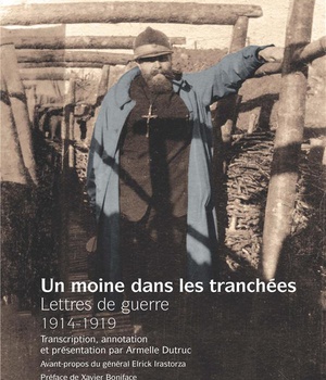 UN MOINE DANS LES TRANCHEES - LETTRES DE GUERRE (1914-1919)
