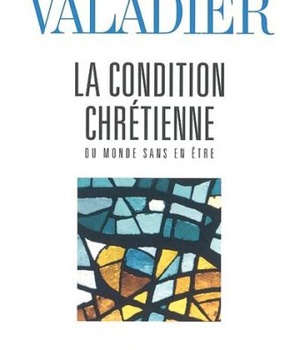 LA CONDITION CHRETIENNE. DU MONDE SANS EN ETRE