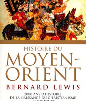 HISTOIRE DU MOYEN-ORIENT - 2000 ANS D'HISTOIRE DE LA NAISSANCE DU CHRISTIANISME A NOS JOURS