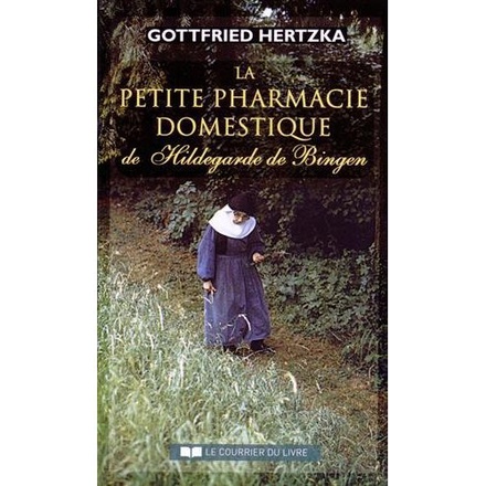 LA PETITE PHARMACIE DOMESTIQUE DE HILDEGARDE DE BINGEN
