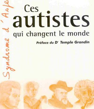 CES AUTISTES QUI CHANGENT LE MONDE