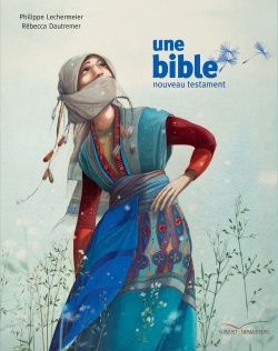 UNE BIBLE - UN NOUVEAU TESTAMENT