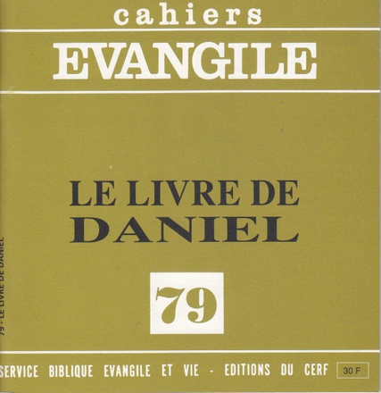 CAHIERS EVANGILE NO 79. LE LIVRE DE DANIEL