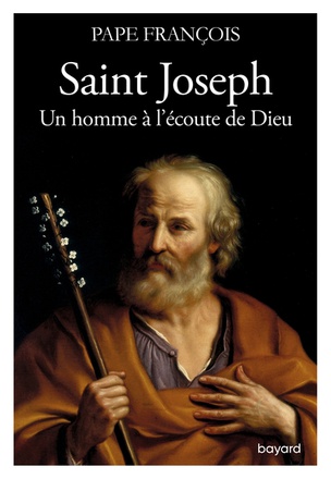 SAINT JOSEPH. UN HOMME A L'ECOUTE DE DIEU