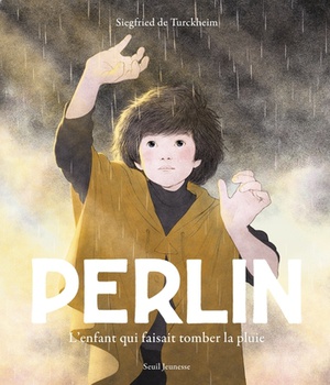 PERLIN - L'ENFANT QUI FAISAIT TOMBER LA PLUIE