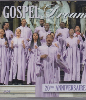 GOSPEL DREAM - CD - 20EME ANNIVERSAIRE