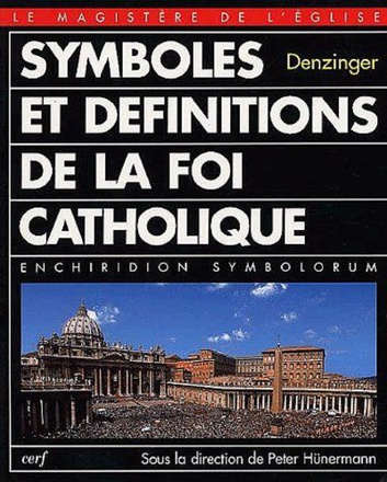 SYMBOLES ET DEFINITIONS DE LA FOI CATHOLIQUE ( BICP* )
