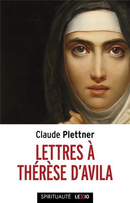 LETTRES A THERESE D'AVILA