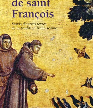 LES FIORETTI DE SAINT FRANCOIS. SUIVIS D'AUTRES TEXTES DE LA TRADITION FRANCISCAINE ( BICP* )