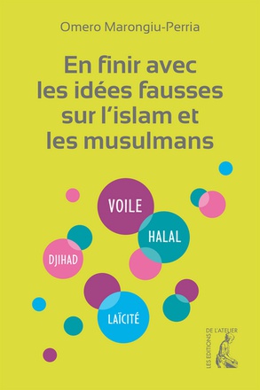 EN FINIR AVEC LES IDEES FAUSSES SUR L'ISLAM ET LES MUSULMANS