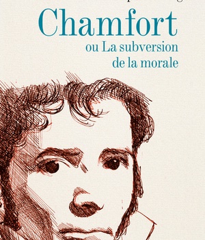 CHAMFORT OU LA SUBVERSION DE LA MORALE