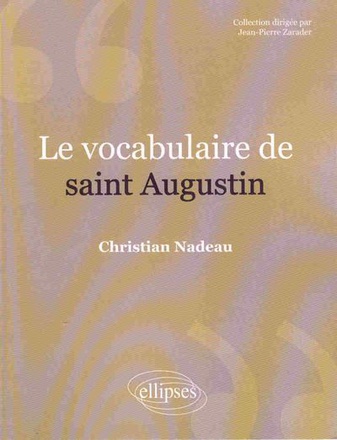 LE VOCABULAIRE DE SAINT AUGUSTIN. NOUVELLE EDITION
