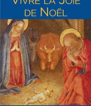 VIVRE LA JOIE DE NOEL - AVEC LE PAPE FRANCOIS, PRIONS POUR LA PAIX
