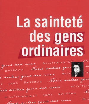 LA SAINTETE DES GENS ORDINAIRES - TOME VII DES OEUVRES COMPLETES