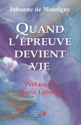 QUAND L'EPREUVE DEVIENT VIE