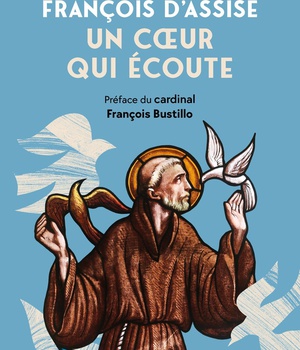 FRANCOIS D'ASSISE : UN COEUR QUI ECOUTE
