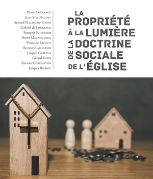 LA PROPRIETE A LA LUMIERE DE LA DOCTRINE SOCIALE DE L'EGLISE