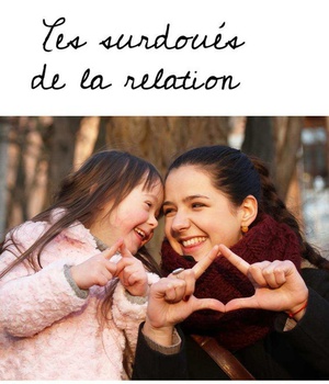 CES SURDOUES DE LA RELATION - UN REGARD SUR LES PERSONNES PORTEUSES DE TRISOMIE 21