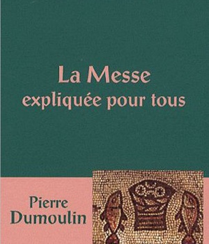 LA MESSE EXPLIQUEE POUR TOUS (PTS)