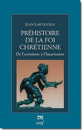 PREHISTOIRE DE LA FOI CHRETIENNE