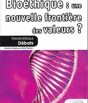 BIOETHIQUE : UNE NOUVELLE FRONTIERE DES VALEURS ?