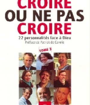 CROIRE OU NE PAS CROIRE T3