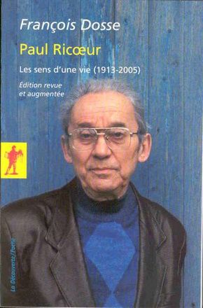 PAUL RICOEUR - LES SENS D'UNE VIE (1913-2005)