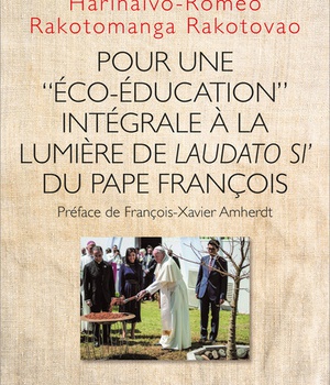 POUR UNE ECO-EDUCATION INTEGRALE A LA LUMIERE DE LAUDATO SI' DU PAPE FRANCOIS