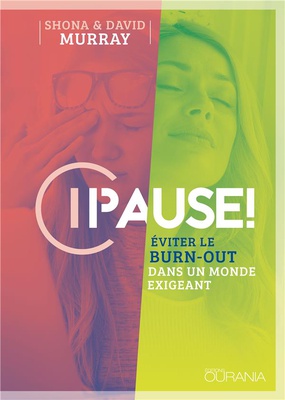 PAUSE ! - EVITER LE BURN-OUT DANS UN MONDE EXIGEANT