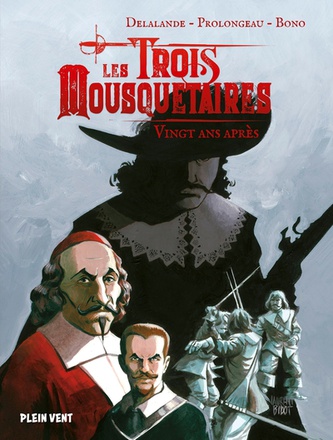 VINGT ANS APRES - LES TROIS MOUSQUETAIRES, DEUXIEME EPOQUE