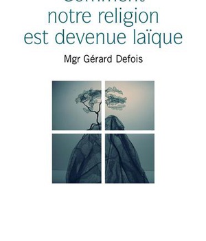 COMMENT NOTRE RELIGION EST DEVENUE LAIQUE ?