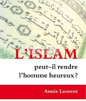 L'ISLAM PEUT-IL RENDRE L'HOMME HEUREUX ?
