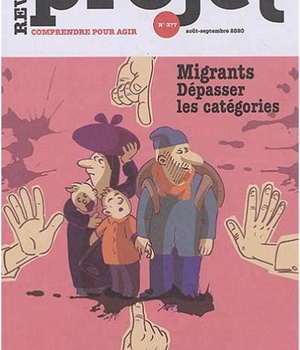 REVUE PROJET N 377 : MIGRANTS : DEPASSER LES CATEGORIES - AOUT / SEPT 2020