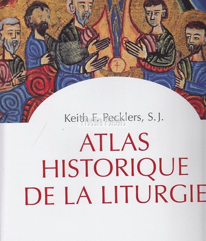 ATLAS HISTORIQUE DE LA LITURGIE