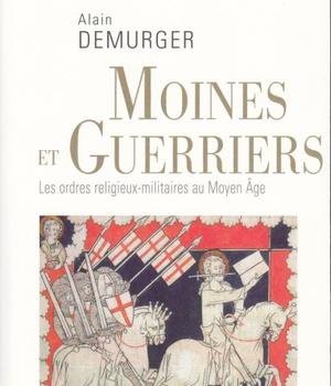 MOINES ET GUERRIERS. LES ORDRES RELIGIEUX MILITAIRES