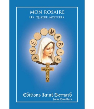 MON ROSAIRE LES MYSTERES - JOYEUX- DOULOUREUX - GLORIEUX - LUMINEUX