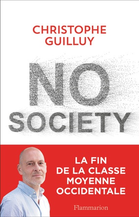 NO SOCIETY - LA FIN DE LA CLASSE MOYENNE OCCIDENTALE