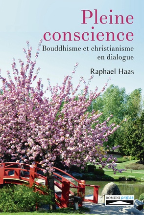 PLEINE CONSCIENCE - BOUDDHISME ET CHRISTIANISME EN DIALOGUE