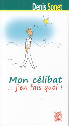 MON CELIBAT J'EN FAIS QUOI !