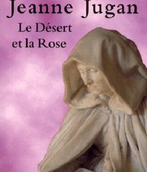 JEANNE JUGAN, LE DESERT ET LA ROSE