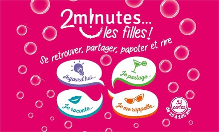 2 MINUTES LES FILLES ! SE RETROUVER, PARTAGER, PAPOTER ET RIRE - 52 CARTES BASEES SUR LES PRINCIPES