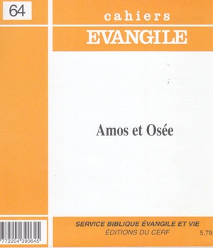 CAHIERS EVANGILE NO 64. AMOS ET OSEE