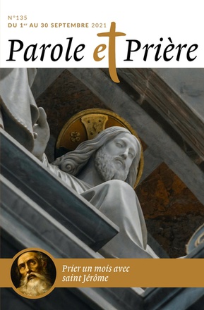 PAROLE ET PRIERE N 135 SEPTEMBRE 2021 - PRIER AVEC SAINT JEROME